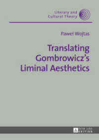 Translating Gombrowicz's Liminal Aesthetics (Literary and Cultural Theory .39) （2014. 208 S. 210 mm）