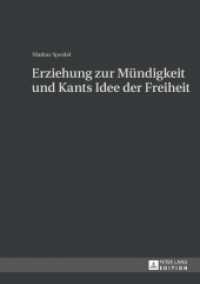 Erziehung zur Mündigkeit und Kants Idee der Freiheit : Dissertationsschrift （2013. 235 S. 210 mm）