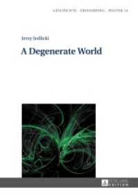 A Degenerate World : Translated by Tristan Korecki- Edited by Elena Rozbicka (Studies in History, Memory and Politics 14) （2016. 207 S. 210 mm）