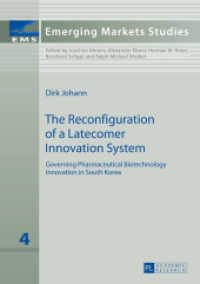 The Reconfiguration of a Latecomer Innovation System : Governing Pharmaceutical Biotechnology Innovation in South Korea. Dissertationsschrift (Emerging Markets Studies .4) （2013. 301 S. 210 mm）