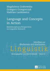 Language and Concepts in Action : Multidisciplinary Perspectives on Linguistic Research (Schriften zur diachronen und synchronen Linguistik .12) （2013. 158 S. 210 mm）