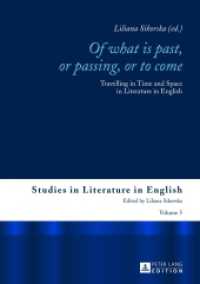 "Of What is Past, or Passing, or to Come" : Travelling in Time and Space in Literature in English (Studies in Literature in English .5) （2014. 218 S. 210 mm）