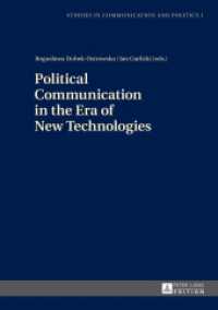 Political Communication in the Era of New Technologies (Studies in Communication and Politics .1) （2013. 285 S. 210 mm）