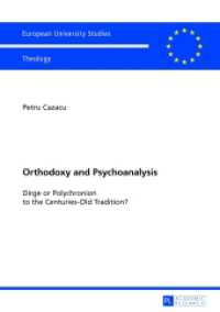 Orthodoxy and Psychoanalysis : Dirge or Polychronion to the Centuries-Old Tradition?. Masterarbeit (Europäische Hochschulschriften / European University Studies/Publications Universitaires Européenne .93) （2013. 147 S. 210 mm）