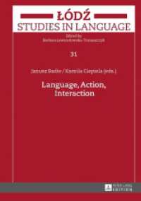 Language, Action, Interaction (Lodz Studies in Language 31) （2013. 146 S. 210 mm）