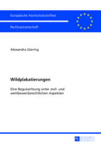 Wildplakatierungen : Eine Begutachtung unter zivil- und wettbewerbsrechtlichen Aspekten. Dissertationsschrift (Europäische Hochschulschriften Recht .5477) （2013. 133 S. 210 mm）