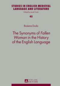 The Synonyms of "Fallen Woman" in the History of the English Language (Studies in English Medieval Language and Literature .45) （2014. 225 S. 210 mm）