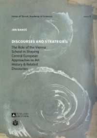 Discourses and Strategies : The Role of the Vienna School in Shaping Central European Approaches to Art History and Related Discourses (Schriftenreihe der Slowakischen Akademie der Wissenschaften / Series of the Slovak Academy of Scienc .5) （2014. 230 S. 24 cm）