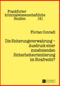 Die Sicherungsverwahrung - Ausdruck einer zunehmenden Sicherheitsorientierung im Strafrecht? (Frankfurter kriminalwissenschaftliche Studien .141) （2013. 200 S. 210 mm）
