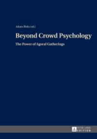 Beyond Crowd Psychology : The Power of Agoral Gatherings （2013. 188 S. 210 mm）