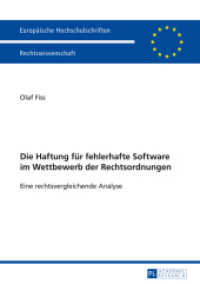 Die Haftung für fehlerhafte Software im Wettbewerb der Rechtsordnungen : Eine rechtsvergleichende Analyse. Dissertationsschrift (Europäische Hochschulschriften Recht .5586) （2014. 357 S. 210 mm）