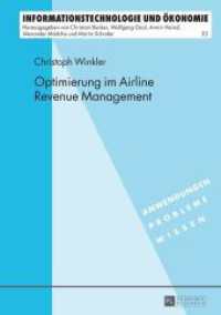 Optimierung im Airline Revenue Management : Dissertationsschrift (Informationstechnologie und &Ouml;konomie .53) （2013. XIV, 188 S. 210 mm）