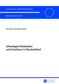 Schiedsgerichtsbarkeit und Insolvenz in Deutschland : Dissertationsschrift (Europäische Hochschulschriften Recht .5507) （2013. 399 S. 210 mm）