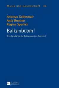 Balkanboom! : Eine Geschichte der Balkanmusik in Österreich (Musik und Gesellschaft .34) （2013. 329 S. 230 mm）