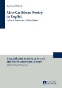 Afro-Caribbean Poetry in English : Cultural Traditions (1970s-2000s) (Transatlantic Studies in British and North American Culture .13) （2015. 350 S. 210 mm）