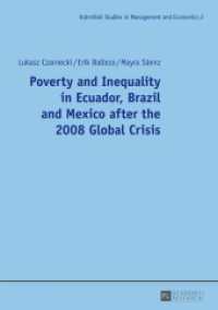 Poverty and Inequality in Ecuador, Brazil and Mexico after the 2008 Global Crisis (Kozminski Studies in Management and Economics .2) （2014. 73 S. 210 mm）