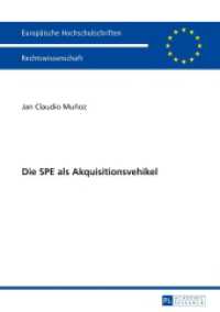 Die SPE als Akquisitionsvehikel : Dissertationsschrift (Europäische Hochschulschriften Recht .5569) （2013. 159 S. 210 mm）