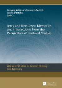 Jews and Non-Jews: Memories and Interactions from the Perspective of Cultural Studies (Warsaw Studies in Jewish History and Memory .6) （2015. 220 S. 210 mm）