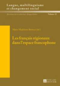 Les français régionaux dans l'espace francophone (Sprache, Mehrsprachigkeit und sozialer Wandel. Language. Multilinguism and Social Change. Langue, mu 25) （2016. 252 S. 210 mm）