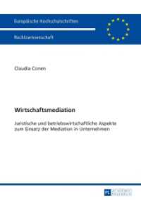Wirtschaftsmediation : Juristische und betriebswirtschaftliche Aspekte zum Einsatz der Mediation in Unternehmen. Dissertationsschrift (Europäische Hochschulschriften Recht .5614) （2014. 349 S. 210 mm）