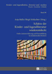 Schätze der Kinder- und Jugendliteratur wiederentdeckt : Frühe Lektüreerfahrung und Kanonbildung im akademischen Kontext (Kinder- und Jugendkultur, -literatur und -medien .98) （2015. 284 S. 210 mm）