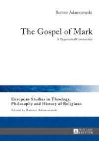 The Gospel of Mark : A Hypertextual Commentary (European Studies in Theology, Philosophy and History of Religions .8) （2014. 241 S. 210 mm）
