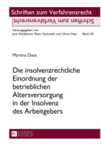 Die insolvenzrechtliche Einordnung der betrieblichen Altersversorgung in der Insolvenz des Arbeitgebers : Dissertationsschrift (Schriften zum Verfahrensrecht .50) （2014. XVI, 354 S. 210 mm）