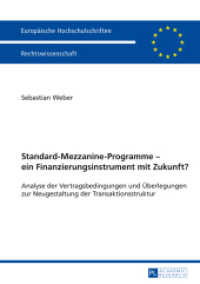 Standard-Mezzanine-Programme - ein Finanzierungsinstrument mit Zukunft? : Analyse der Vertragsbedingungen und Überlegungen zur Neugestaltung der Transaktionsstruktur. Dissertationsschrift (Europäische Hochschulschriften Recht .5601) （2014. XXII, 255 S. 210 mm）