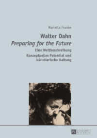 Walter Dahn- "Preparing for the Future" : Eine Weltbeschreibung- Konzeptuelles Potential und künstlerische Haltung （2014. 160 S. 210 mm）
