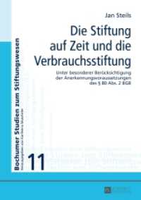 Die Stiftung auf Zeit und die Verbrauchsstiftung : Unter besonderer Berücksichtigung der Anerkennungsvoraussetzungen des 80 Abs 2 BGB. Dissertationsschrift (Bochumer Studien zum Stiftungswesen .11) （2014. 214 S. 210 mm）