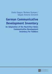 German Communicative Development Inventory : An Adaptation of the MacArthur-Bates Communicative Development Inventory for Toddlers （2014. 139 S. 210 mm）