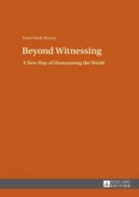 Beyond Witnessing : A New Way of Humanising the World （2013. 89 S. 210 mm）
