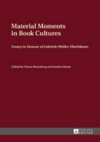 Material Moments in Book Cultures : Essays in Honour of Gabriele Müller-Oberhäuser （2015. XXIV, 286 S. 210 mm）