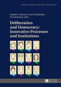 Deliberation and Democracy: Innovative Processes and Institutions (Warsaw Studies in Politics and Society .3) （2016. 313 S. 210 mm）