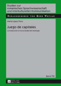 Juego de capitales : La traducción en la sociedad del mestizaje (Studien zur romanischen Sprachwissenschaft und interkulturellen Kommunikation 92) （2014. XII, 239 S. 210 mm）