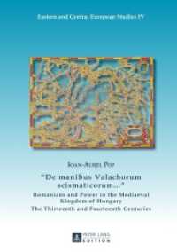 "De manibus Valachorum scismaticorum ... " : Romanians and Power in the Mediaeval Kingdom of Hungary- The Thirteenth and Fourteenth Centuries (Eastern and Central European Studies .4) （2013. 516 S. 210 mm）