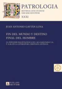 Fin del mundo y destino final del hombre (Patrologia - Beiträge zum Studium der Kirchenväter .31) （2014. 285 S. 210 mm）