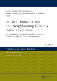 Musical Romania and the Neighbouring Cultures : Traditions - Influences - Identities- Proceedings of the International Musicological Conference- July 4-7 2013, Iasi (Romania) (Eastern European Studies in Musicology .2) （2014. 368 S. 210 mm）