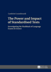 The Power and Impact of Standardised Tests : Investigating the Washback of Language Exams in Greece. Dissertationsschrift （2014. X, 188 S. 210 mm）
