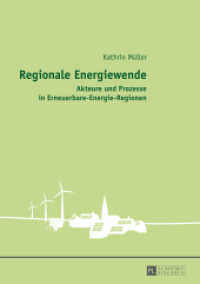 Regionale Energiewende : Akteure und Prozesse in Erneuerbare-Energie-Regionen. Dissertationsschrift （2014. XIV, 278 S. 210 mm）