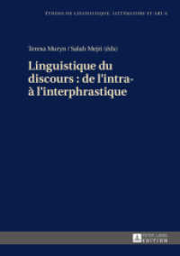 Linguistique du discours : de l'intra- à l'interphrastique (Etudes de linguistique, littérature et arts / Studi di Lingua, Letteratura e Arte .8) （2015. 265 S. 210 mm）