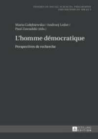 L'homme démocratique : Perspectives de recherche (Studies in Social Sciences, Philosophy and History of Ideas 5) （2014. 214 S. 210 mm）