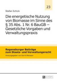 Die energetische Nutzung von Biomasse im Sinne des 35 Abs. 1 Nr. 6 BauGB - Gesetzliche Vorgaben und Verwaltungspraxis : Dissertationsschrift (Regensburger Beiträge zum Staats- und Verwaltungsrecht .23) （2014. XVIII, 168 S. 210 mm）