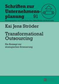 Transformational Outsourcing : Ein Konzept zur strategischen Erneuerung. Dissertationsschrift (Schriften zur Unternehmensplanung .91) （2013. XVIII, 255 S. 210 mm）