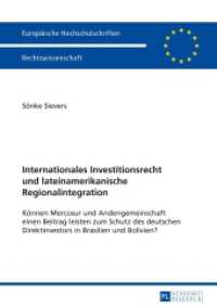 Internationales Investitionsrecht und lateinamerikanische Regionalintegration (Europäische Hochschulschriften Recht .5599) （2014. 400 S. 210 mm）
