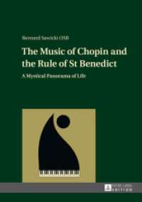 The Music of Chopin and the Rule of St Benedict : A Mystical Panorama of Life （2014. 143 S. 210 mm）