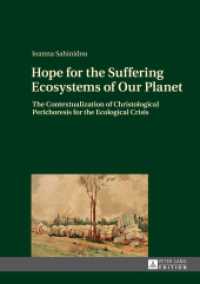 Hope for the Suffering Ecosystems of Our Planet : The Contextualization of Christological Perichoresis for the Ecological Crisis. Dissertationsschrift （2014. 262 S. 210 mm）