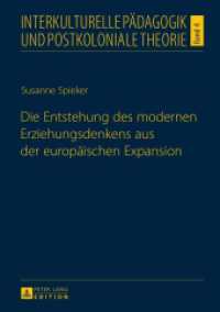 Die Entstehung des modernen Erziehungsdenkens aus der europäischen Expansion : Dissertationsschrift (Interkulturelle Pädagogik und postkoloniale Theorie .4) （2014. 343 S. 210 mm）