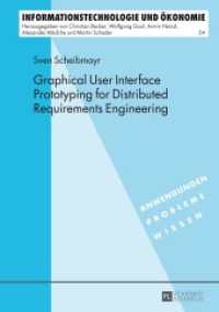 Graphical User Interface Prototyping for Distributed Requirements Engineering : Dissertationsschrift (Informationstechnologie und Ökonomie .54) （2014. XVI, 164 S. 210 mm）