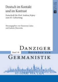 Deutsch im Kontakt und im Kontrast : Festschrift für Prof. Andrzej Katny zum 65. Geburtstag (Danziger Beiträge zur Germanistik .48) （2014. 517 S. 210 mm）